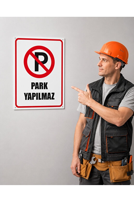 Park Yapılmaz Uyarı Levhası