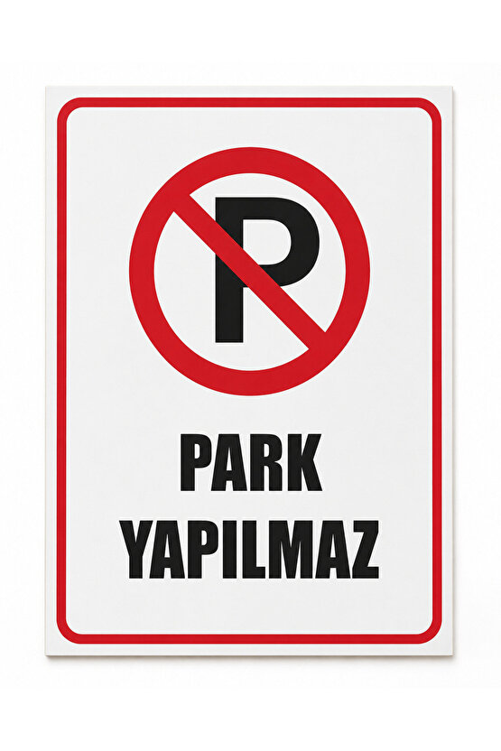 Park Yapılmaz Uyarı Levhası