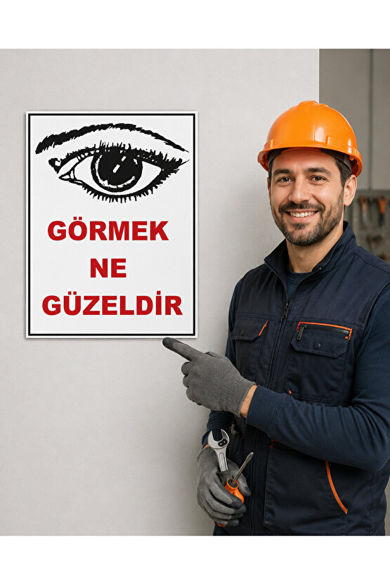 Görmek Ne Güzeldir