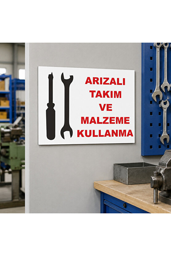 Iş Güvenliği Uyarı Levhası Arızalı Takım Ve Malzeme Kullanma