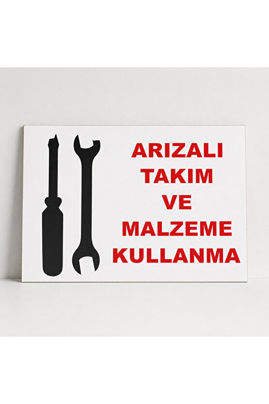 Iş Güvenliği Uyarı Levhası Arızalı Takım Ve Malzeme Kullanma