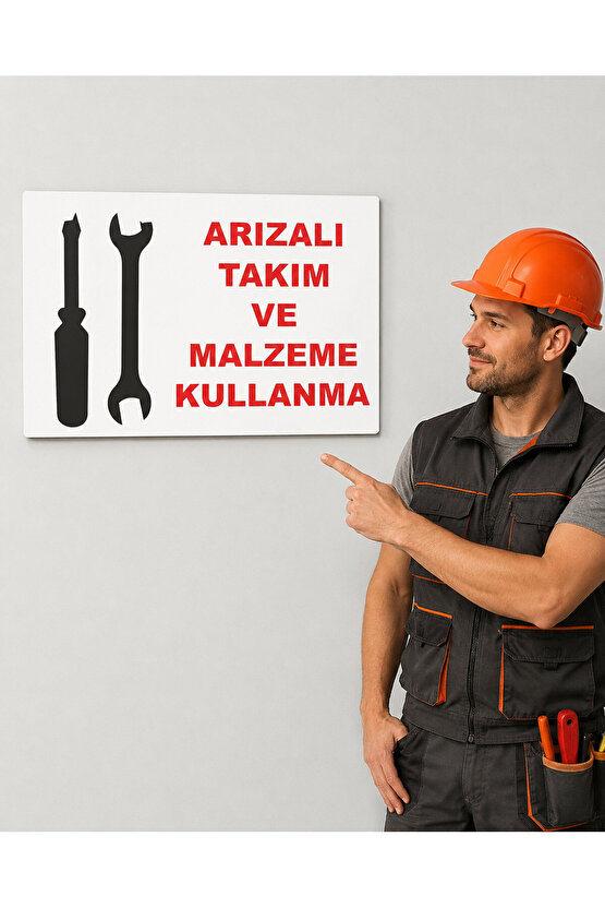 Iş Güvenliği Uyarı Levhası Arızalı Takım Ve Malzeme Kullanma