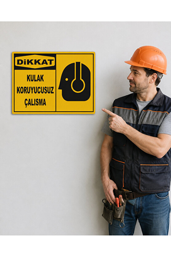 Iş Güvenliği Uyarı Levhası Kulak Koruyucusuz Çalışma