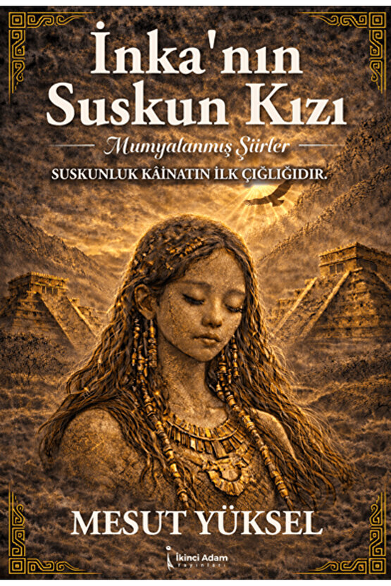 İnka’nın Suskun Kızı  Mesut Yüksel   9786258899085