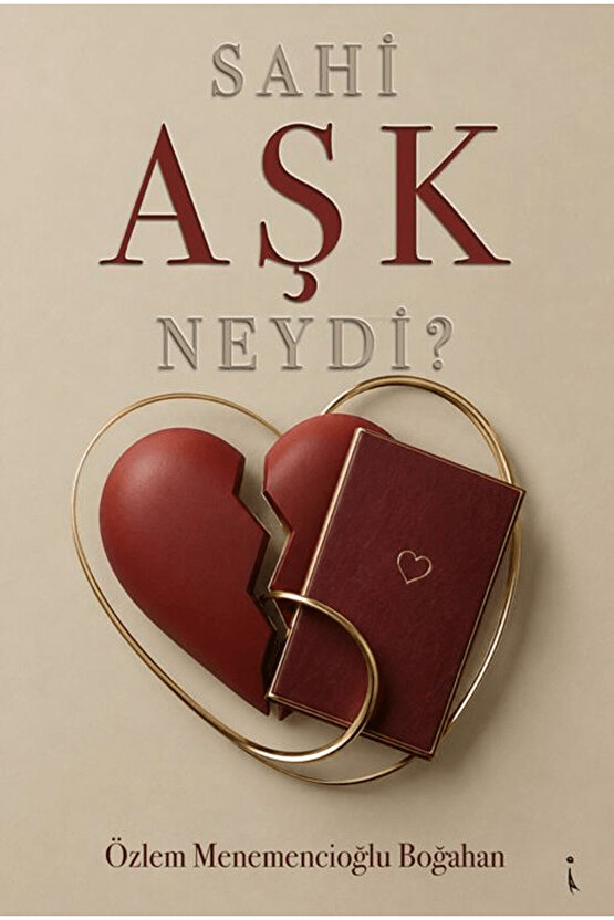 Sahi Aşk Neydi?  Özlem Menemencioğlu Boğahan   9786258794908