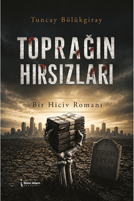 Toprağın Hırsızları  Tuncay Bölükgiray   9786258794953