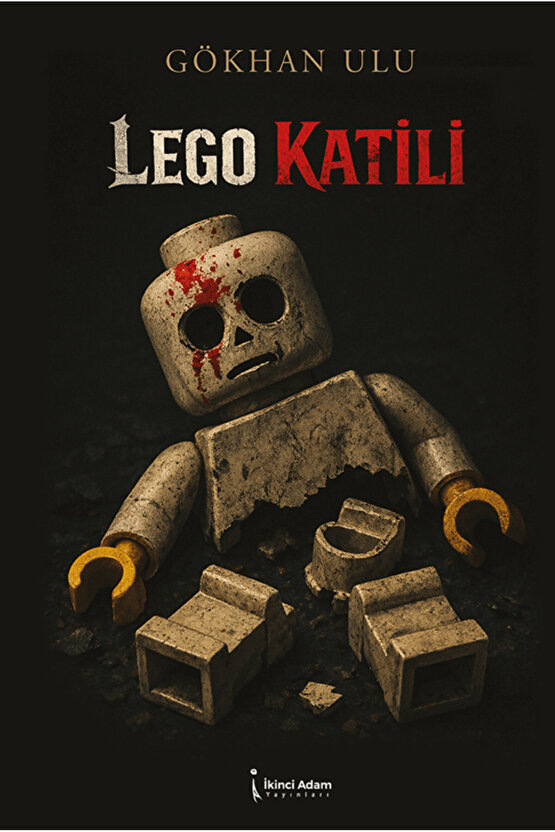 Lego Katili  Gökhan Ulu   9786258794120