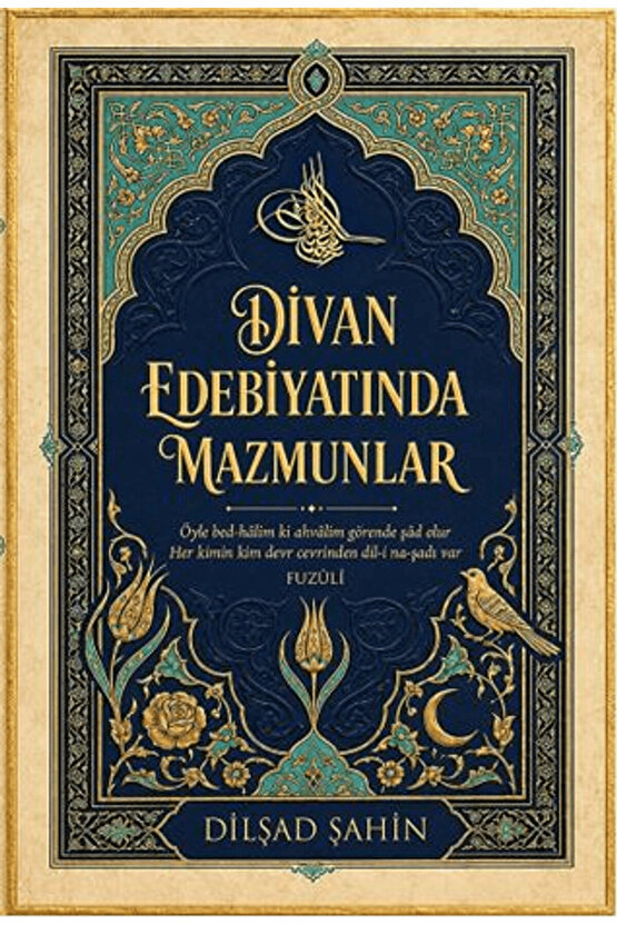 Divan Edebiyatında Mazmunlar  Dilşad Şahin   9786258794199