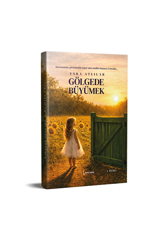GÖLGEDE BÜYÜMEK - ESRA ATLILAR - 2. BASKI