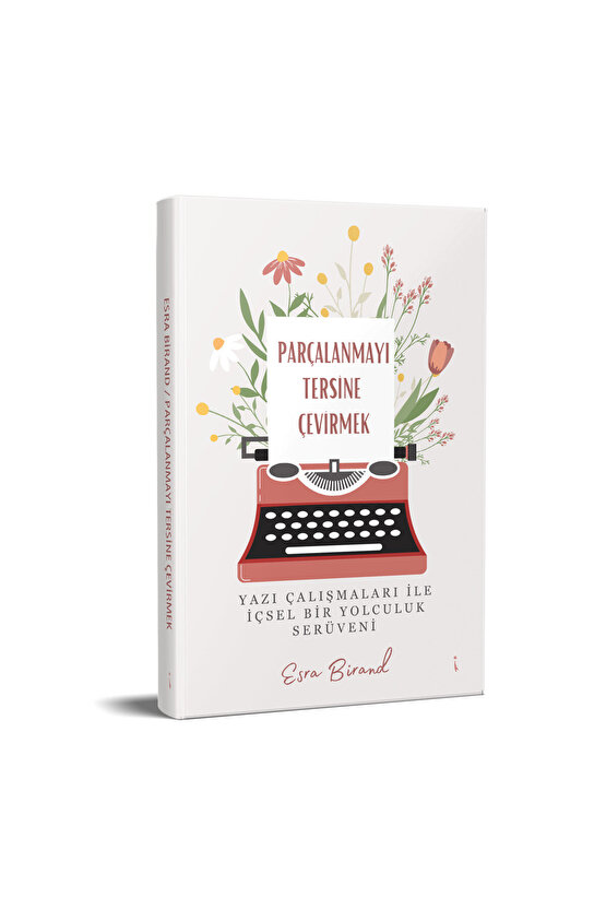 PARÇALANMAYI TERSİNE ÇEVİRMEK - ESRA BİRAND