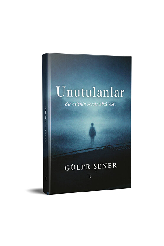UNUTULANLAR - GÜLER ŞENER