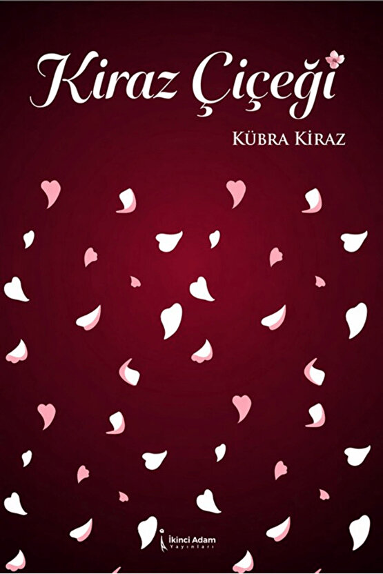 Kiraz Çiçeği  Kübra Kiraz   9786258665734