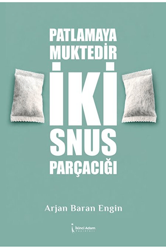 Patlamaya Muktedir İki Snus Parçacığı  Arjan Baran Engin   9786258665550