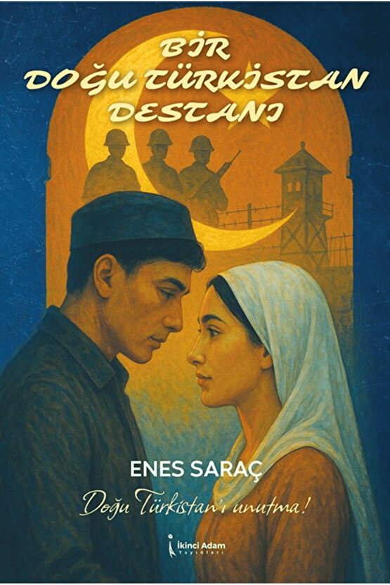 Bir Doğu Türkistan Destanı  Enes Saraç   9786258665147