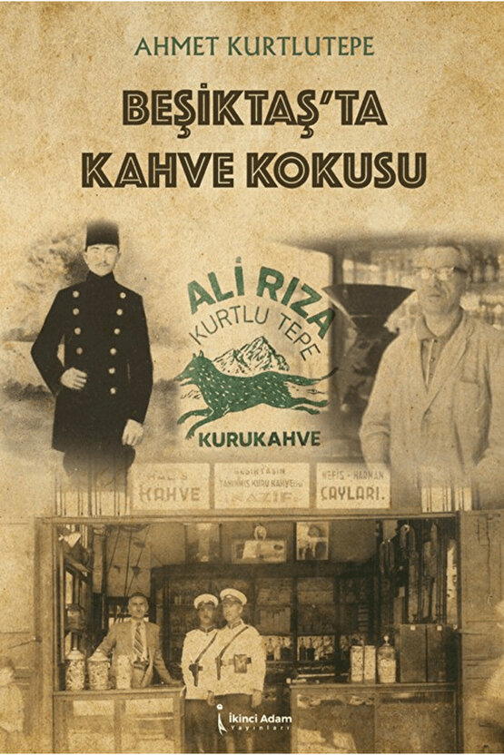 Beşiktaş’ta Kahve Kokusu  Ahmet Kurtlutepe   9786258665222