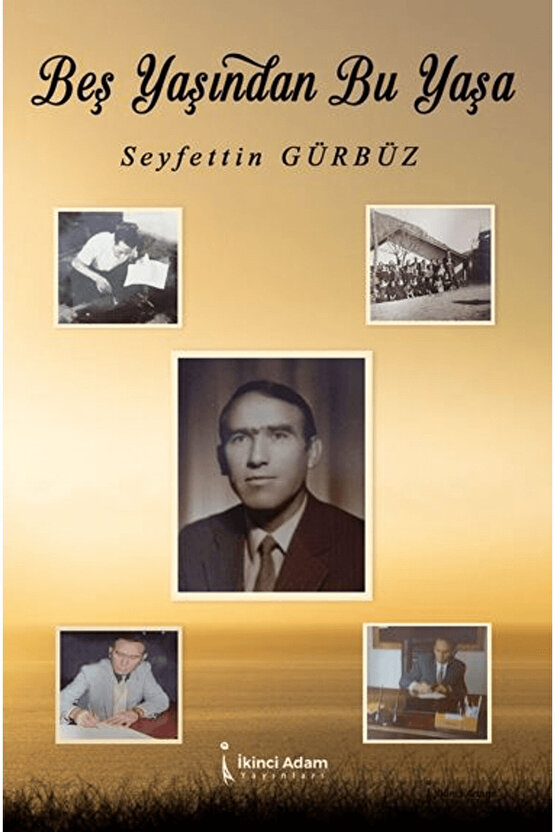 5 Yaşından Bu Yaşa  Seyfettin Gürbüz   9786255776648