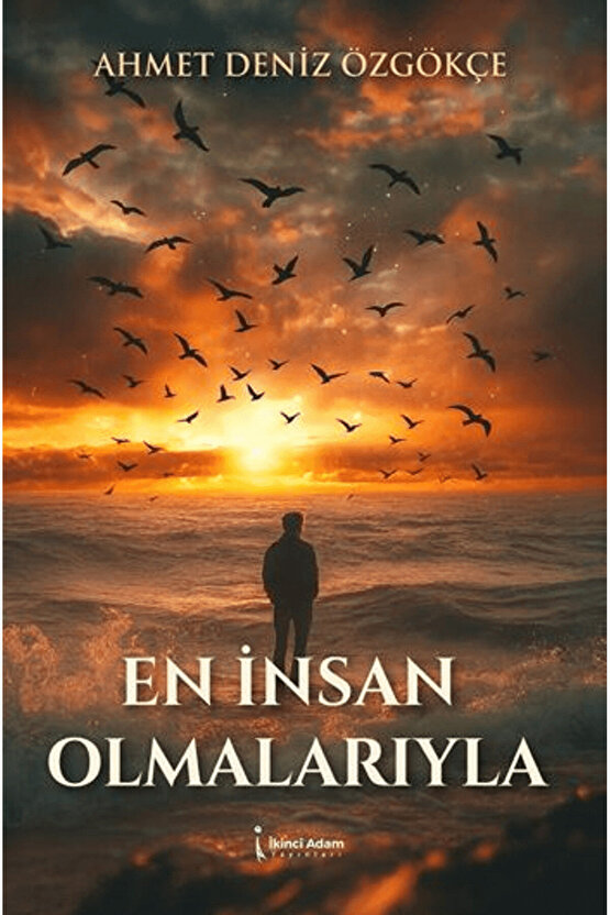 En İnsan Olmalarıyla  Ahmet Deniz Özgökçe   9786258529685