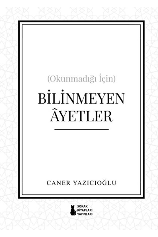 (Okunmadığı İçin) Bilinmeyen Ayetler  Caner Yazıcıoğlu   9786255776815