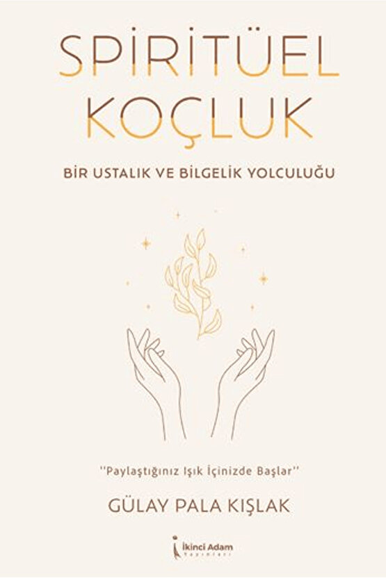 Spiritüel Koçluk  Gülay Pala Kışlak   9786258529371