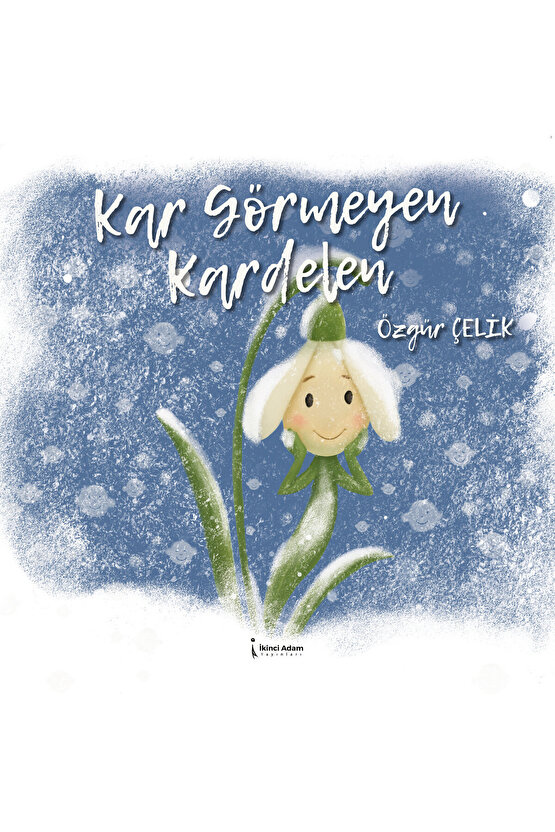 KAR GÖRMEYEN KARDELEN - ÖZGÜR ÇELİK