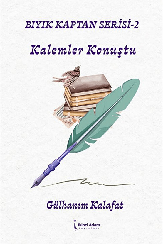 Bıyık Kaptan Serisi 2 - Kalemler Konuştu  Gülhanım Kalafat   9786255665515
