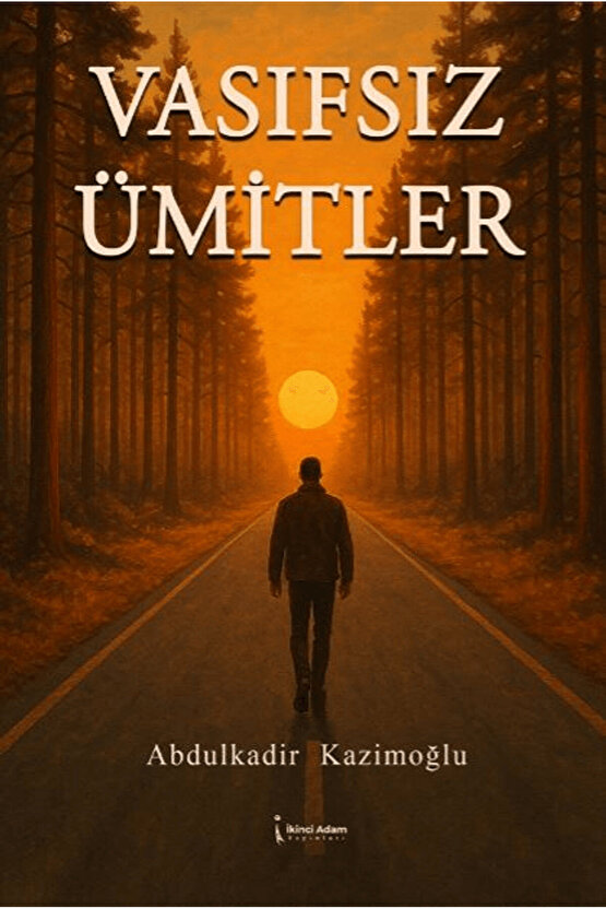 Vasıfsız Ümitler  Abdulkadir Kazimoğlu   9786255776297