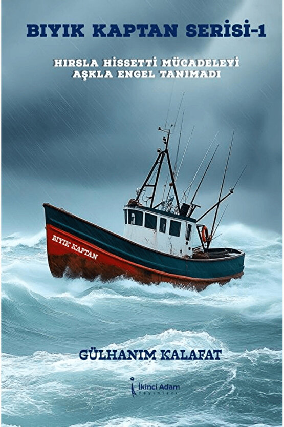 Bıyık Kaptan Serisi 1 - Hırsla Hissetti Mücadeleyi Aşkla Engel Tanımadı  9786255665140