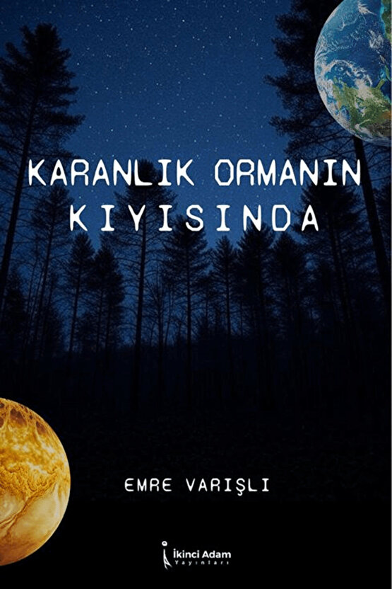 Karanlık Ormanın Kıyısında  Emre Varışlı   9786255776587