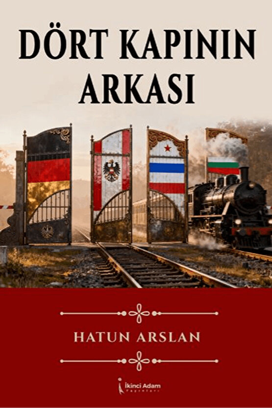 Dört Kapının Arkası  Hatun Arslan   9786255776617