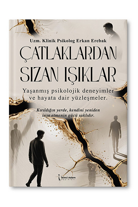 ÇATLAKLARDAN SIZAN IŞIKLAR - ERKAN EREBAK