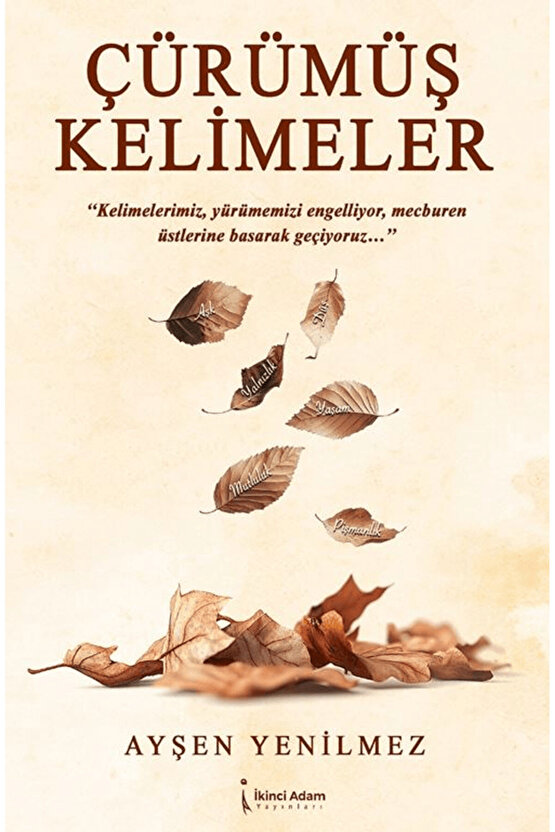 Çürümüş Kelimeler  Ayşen Yenilmez   9786255776006