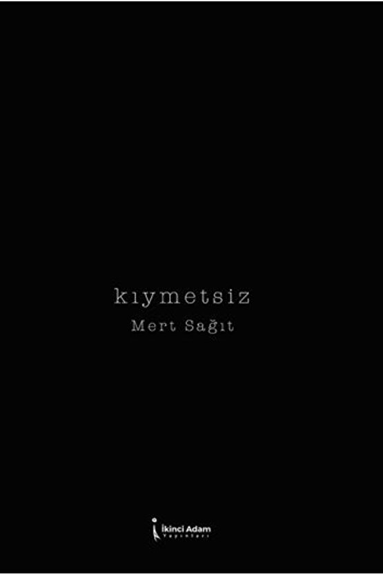 Kıymetsiz  Mert Sağıt  İkinci Adam Yayınları  9786255665324