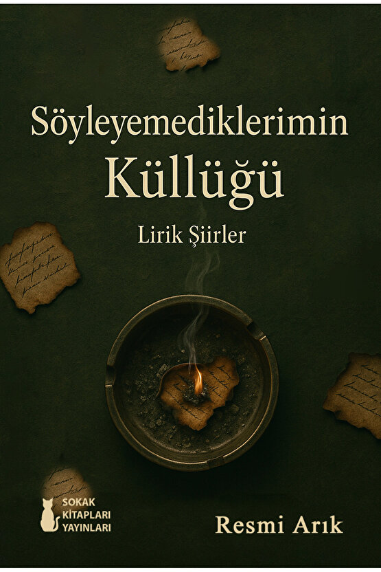 Söyleyemediklerimin Küllüğü - Resmi Arık