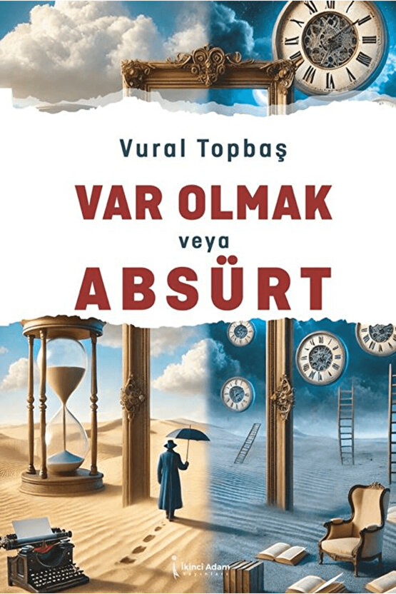Var Olmak Veya Absürt  Vural Topbaş  İkinci Adam Yayınları  9786253739836