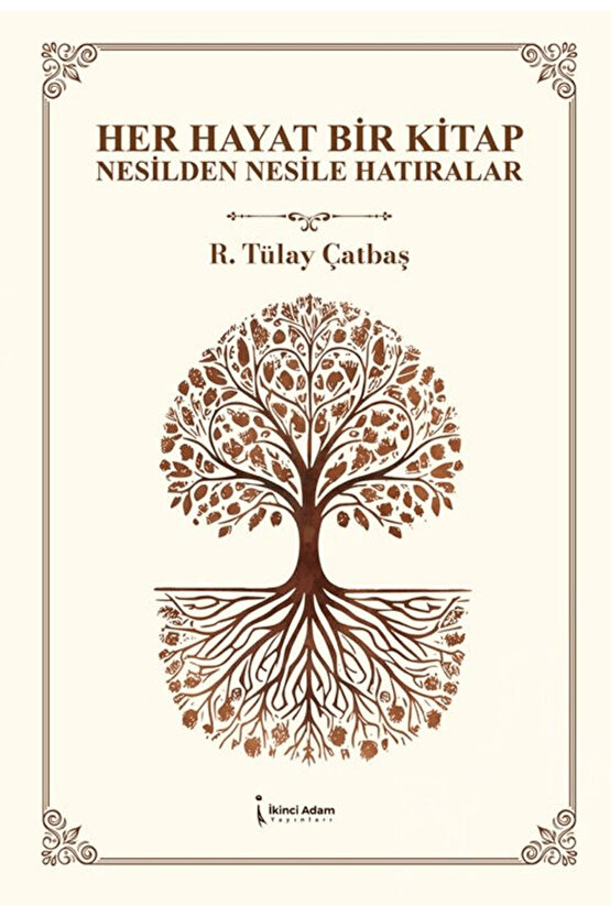 Her Hayat Bir Kitap  R. Tülay Çatbaş  İkinci Adam Yayınları  9786253738297