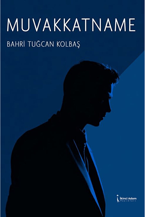 Muvakkatname  Bahri Tuğcan Kolbaş  İkinci Adam Yayınları  9786253739447
