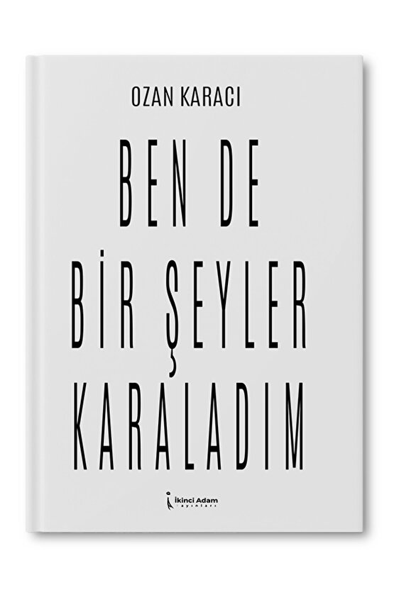Ben De Bir Şeyler Karaladım – Ozan Karacı