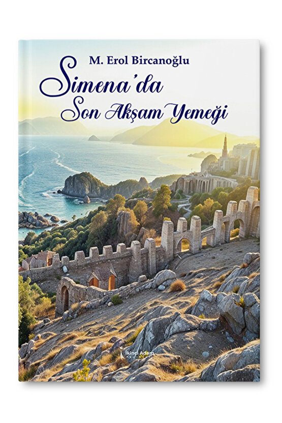 Simena’da Son Akşam Yemeği – M. Erol Bircanoğlu