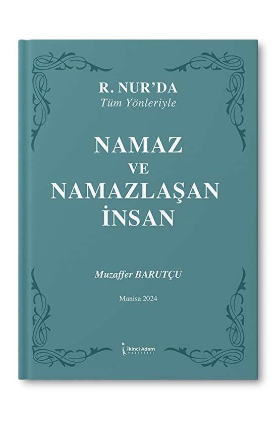 Namaz ve Namazlaşan İnsan – Muzaffer Barutçu