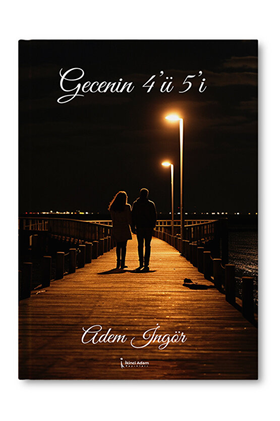 Gecenin 4’ü 5’i – Adem İngör
