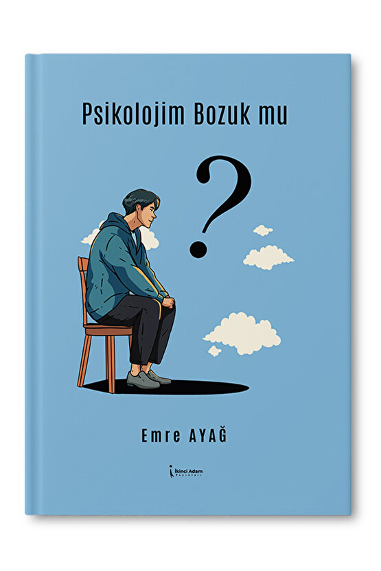 Psikolojim Bozuk Mu? Emre Ayağ