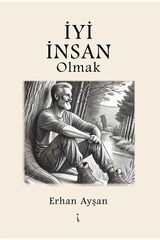 İyi İnsan Olmak - Erhan Ayşan