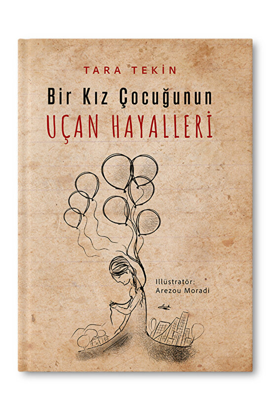 Bir Kız Çocuğunun Uçan Hayalleri - Tara Tekin