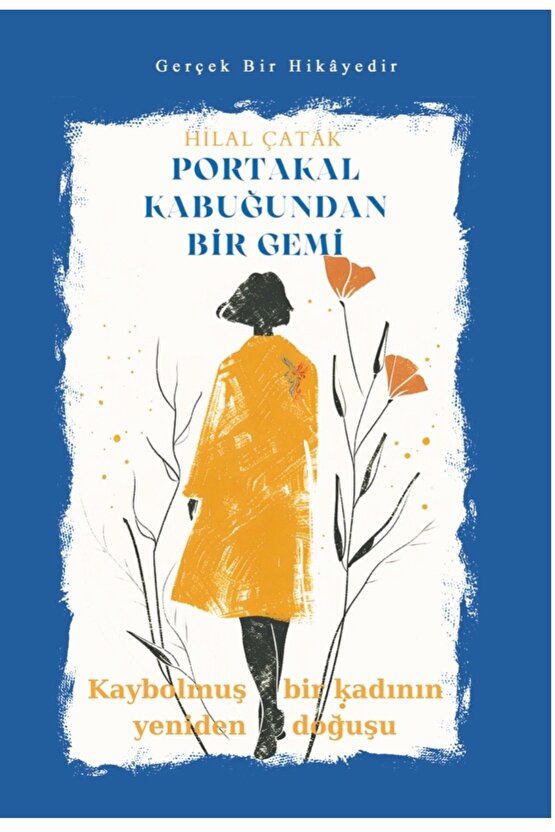 Portakal Kabuğundan Bir Gemi - Hilal Çatak