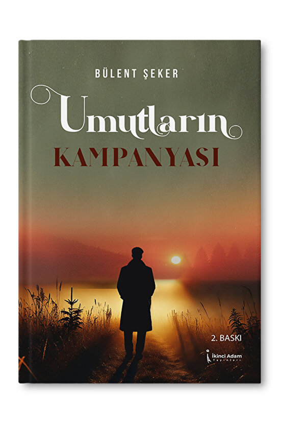 Umutların Kampanyası - Bülent Şeker - 2. Baskı