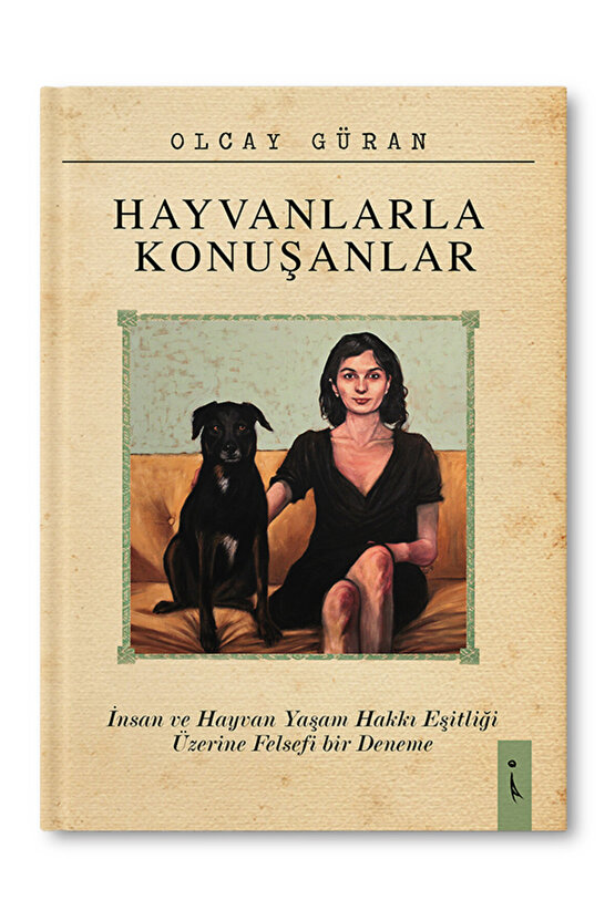 HAYVANLARLA KONUŞANLAR - OLCAY GÜRAN