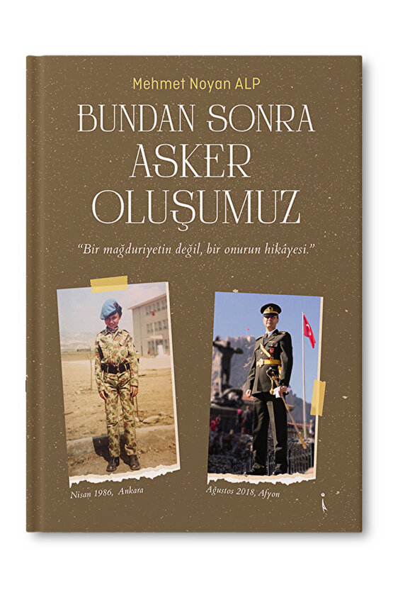 Bundan Sonra Asker Oluşumuz – Mehmet Noyan Alp