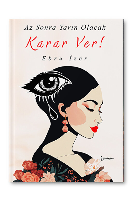 Az Sonra Yarın Olacak Karar Ver! - Ebru İzer