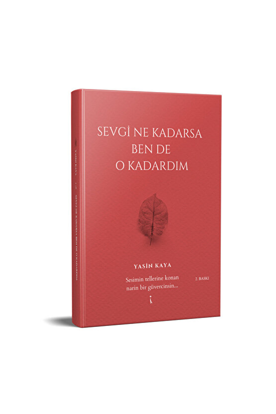 Sevgi Ne Kadarsa Ben De O Kadardım  Yasin Kaya   9786253736873 - 2. Baskı