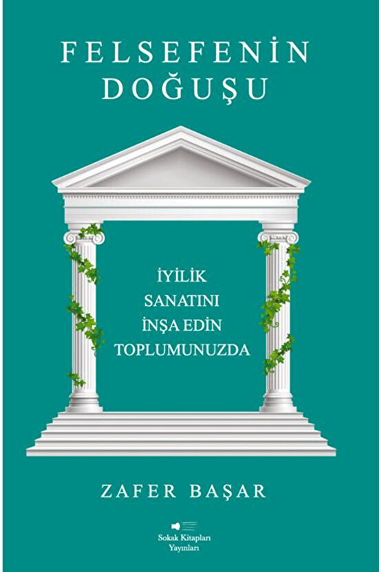 Felsefenin Doğuşu  Zafer Başar  Sokak Kitapları Yayınları  9786253736279